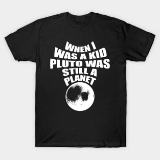 Pluto was a planet T-Shirt